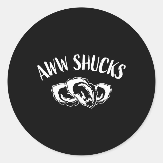 Seafood Aww Shucks Oyster Classic Round Sticker (Front)