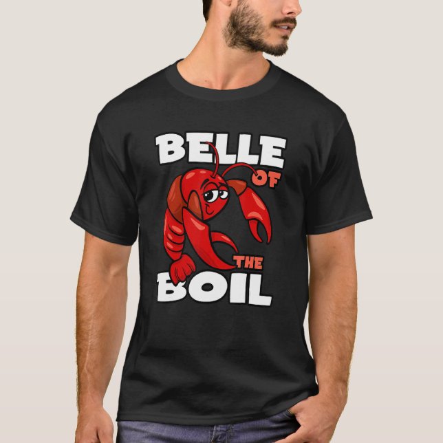Seafood Boil Party Crawfish Belle Of The Boil 2 T-Shirt (Front)