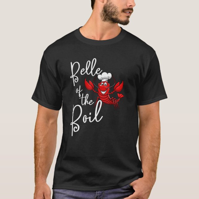 Seafood Boil Party Crawfish Belle Of The Boil T-Shirt (Front)