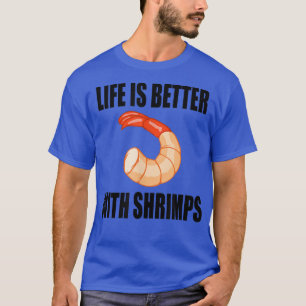 Seafood Chef Ironic Saying Life With Shrimps T-Shirt