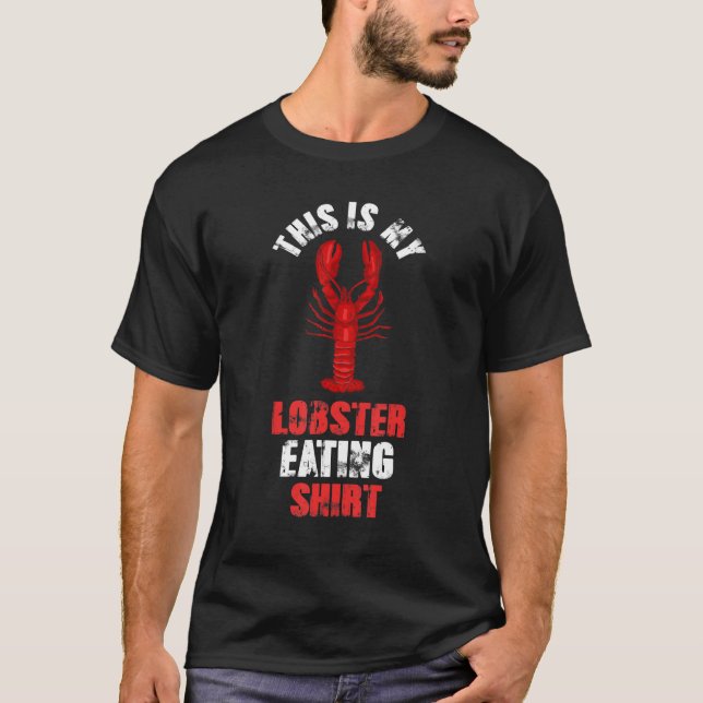 Seafood    Foodie  This Is My Lobster Eating   T-Shirt (Front)