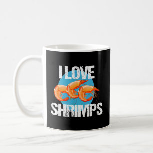 Seafood Shrimp  I Love Shrimp  Coffee Mug