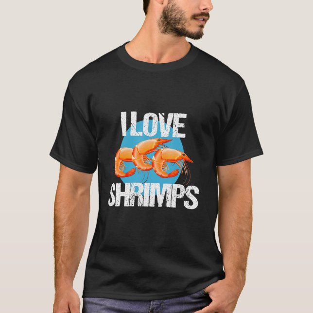 Seafood Shrimp  I Love Shrimp T-Shirt (Front)