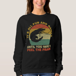 Seafood Shrimp Quote For A Prawns Sweatshirt