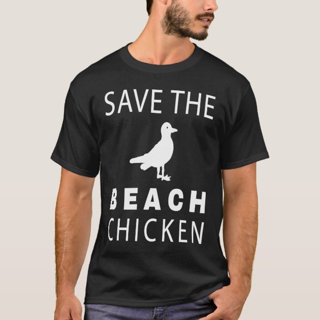 Seagull   Save The Beach Chicken T-Shirt (Front)
