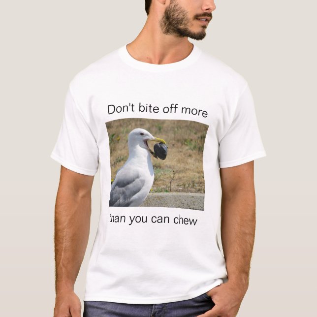 Seagull with some sound advice, on a T-shirt (Front)