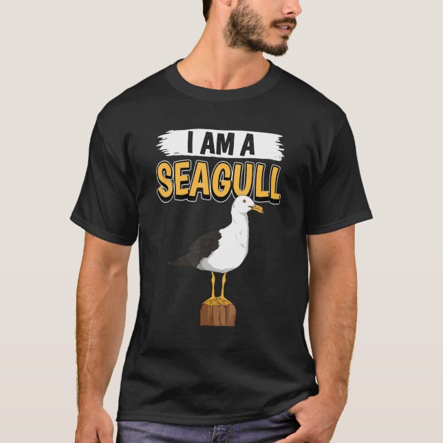 Seagulls Quote Sea Gulls I Am A Seagull T-Shirt (Front)