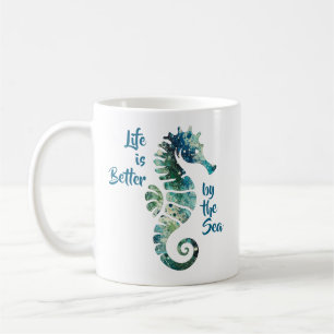 Seahorse – Life is Better by the Sea  Coffee Mug