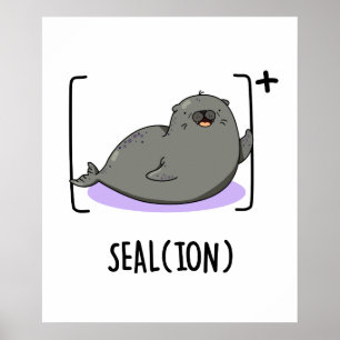 Seal Ion Funny Sea Lion Pun Poster