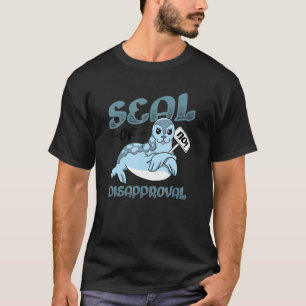 Seal Of Disapproval Say No Seal 3 T-Shirt