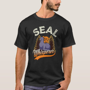 Seal Whisperer Sea Lion Whisperer T-Shirt