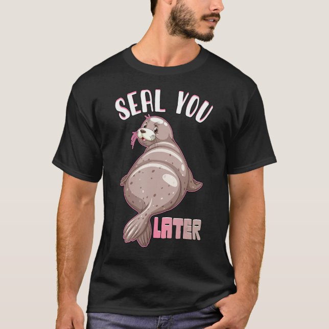 Seal You Later  Seal T-Shirt (Front)