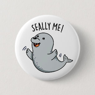 Seally Me Funny Seal Pun  6 Cm Round Badge