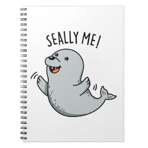 Seally Me Funny Seal Pun Notebook