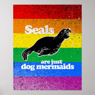 SEALS ARE JUST DOG MERMAIDS POSTER
