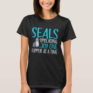 Seals Spreading Joy One Flipper at a Time Seal T-Shirt