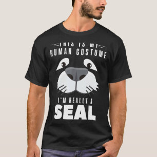 Seals This Is My Human Costume I'm Really A Seal T-Shirt