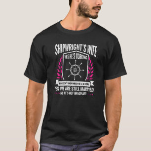 Seaman Sailor Naval Shipwright Wife T-Shirt