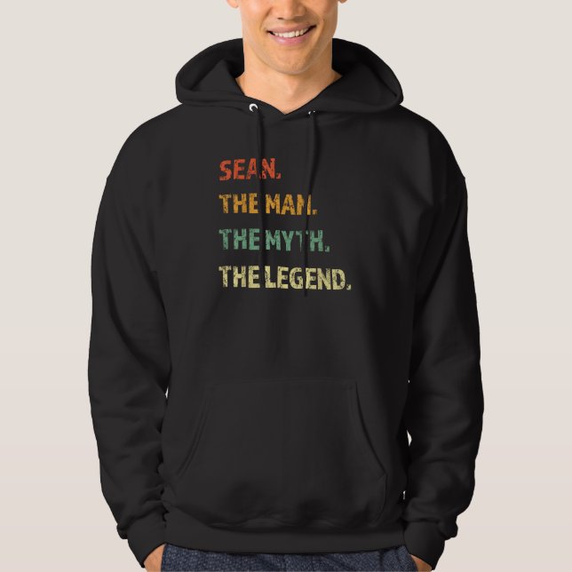Sean The Man The Myth The Legend Personalised Name Hoodie (Front)