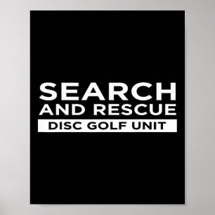 Search And Rescue Disc Golf Unit Funny Sarcastic Poster