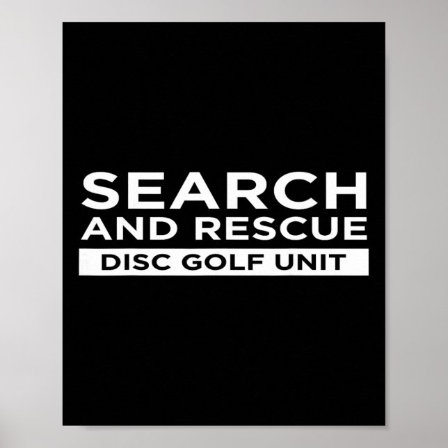Search And Rescue Disc Golf Unit Funny Sarcastic  Poster (Front)