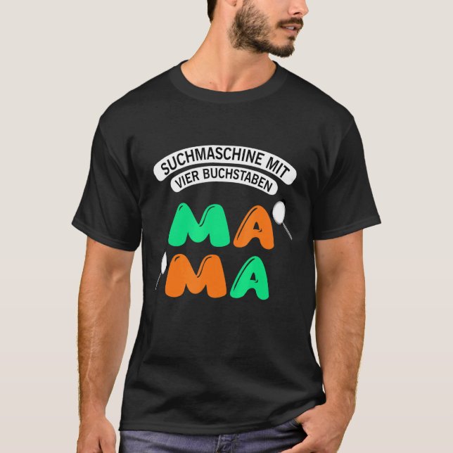 Search Engine With Four Letters Mamama T-Shirt (Front)