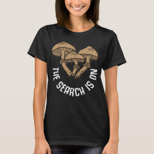 Search Is On Morel Mushroom Hunting Mycologist Gr T-Shirt