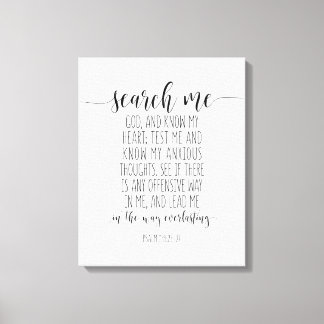 Search Me God And Know My Heart, Psalm 139:23-24 Canvas Print