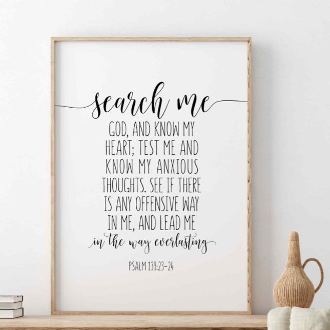 Search Me God And Know My Heart, Psalm 139:23-24 Poster (Creator Uploaded)