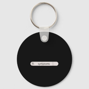 Search Symptoms Hychondriac Funny Humor  Key Ring