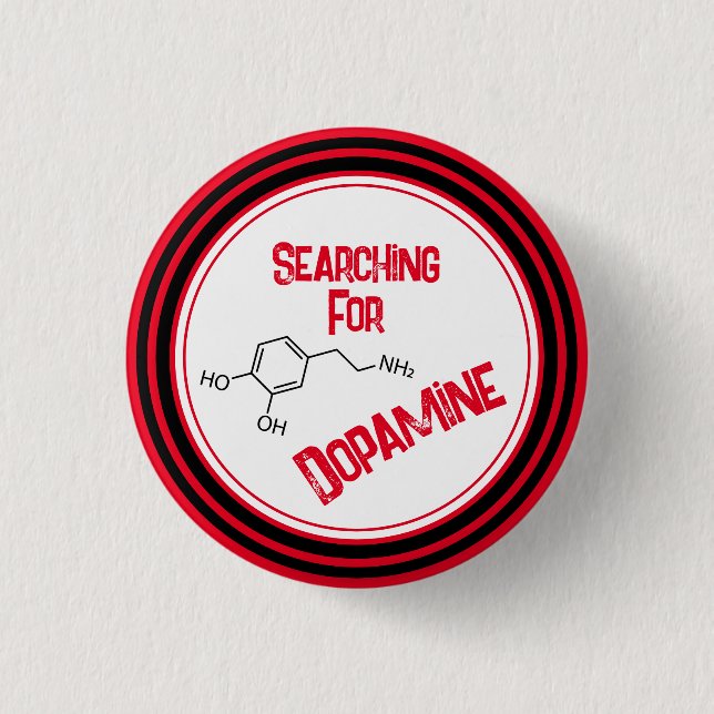 Searching For Dopamine Button (Front)