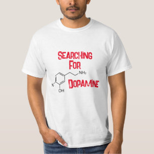 Searching For Dopamine T-Shirt