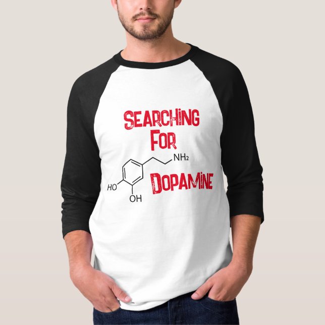Searching For Dopamine T-Shirt (Front)