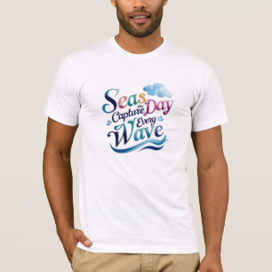 Seas the Day – Capture Every Wave Ocean Vibes T-Shirt