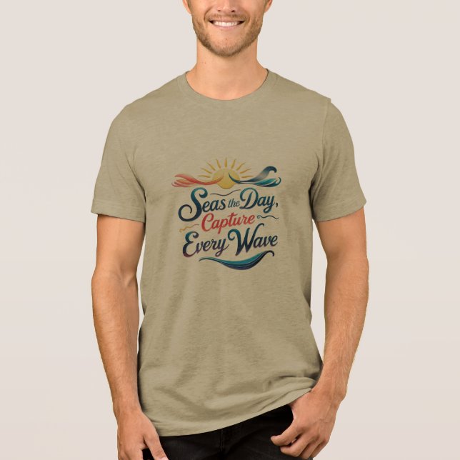 Seas the Day – Capture Every Wave  Tri-Blend Shirt (Front)