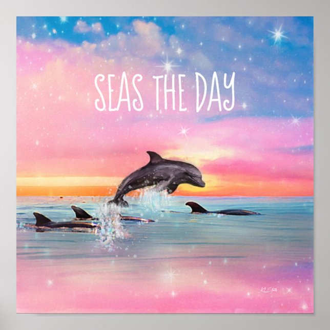 Seas The Day Dolphin Inspirational Poster (Front)