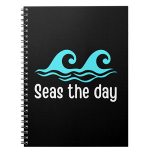 Seas The Day  Funny Ocean Notebook