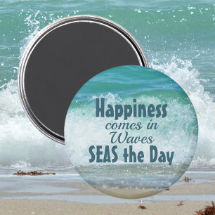 SEAS the Day Happiness Comes in Waves Beach Magnet