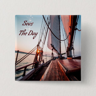 Seas The Day Sailing Boating Ocean 15 Cm Square Badge