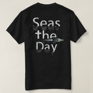 Seas The Day (White Design) T-Shirt