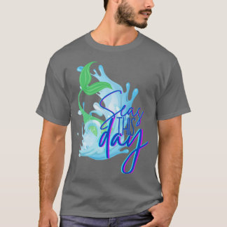 Seas This Day Mermaid T-Shirt