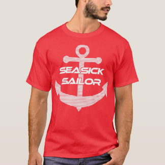Seasick Sailor  T-Shirt