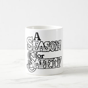 Season for Safety Black and White Motivational  Coffee Mug