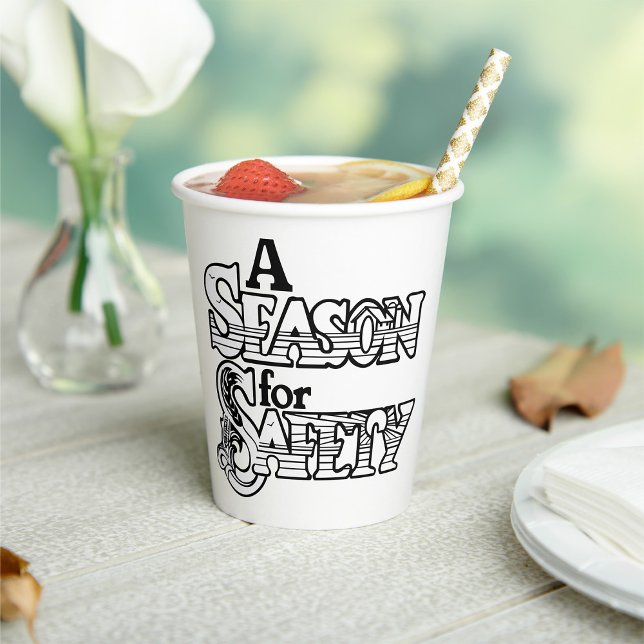 Season for Safety Black and White Motivational  Paper Cups (Creator Uploaded)