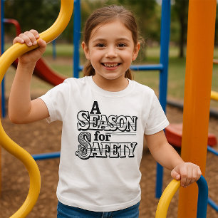 Season for Safety Black and White Motivational T-Shirt