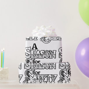 Season for Safety Black and White Motivational  Wrapping Paper