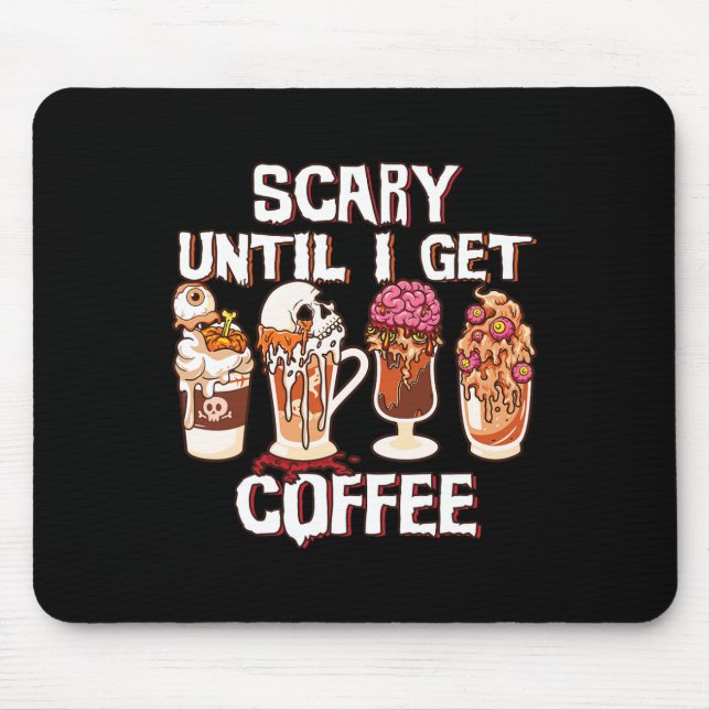 Season Latte Fall Halloween Scary Until I Get Coff Mouse Mat (Front)