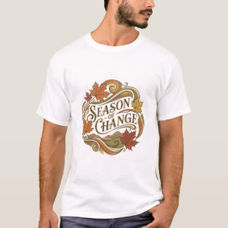Season of Change typography design T-Shirt