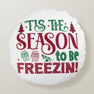 Season to be Freezing Funny Winter Snowman Round Cushion