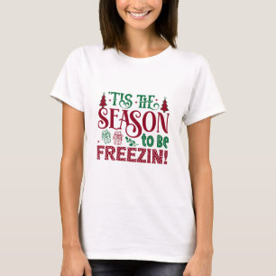 Season to be Freezing Funny Winter Snowman T-Shirt